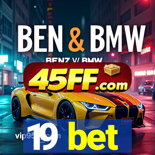 19 bet